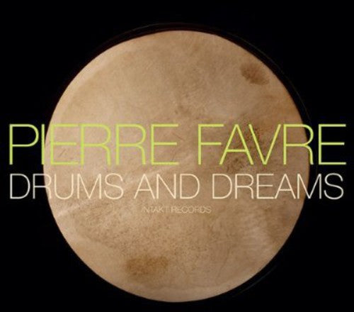 Pierre Favre - Drums & Dreams