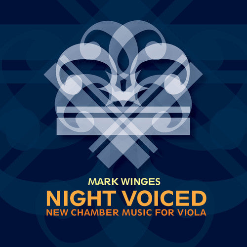 Winges/ Rose/ Left Coast Ensemble - Night Voiced: New Chamber Music for Viola