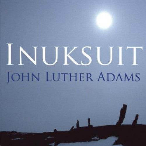 Adams/ Inuksuit Ensemble - Adamsinuksuit