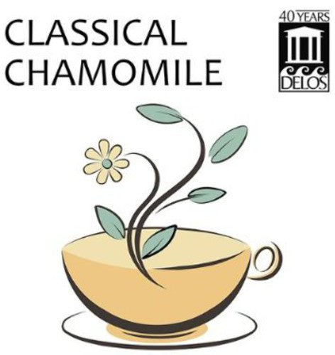 Mozart/ Orbelian/ Shanghai Quartet/ Yale Cellos - Classical Chamomile