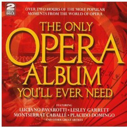 Only Opera Album You'Ll Ever Need/ Various - Only Opera Album You'll Ever Need / Various