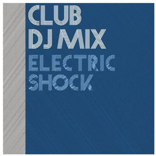 Club DJ Mix: Electric Shock/ Various - Club DJ Mix: Electric Shock / Various
