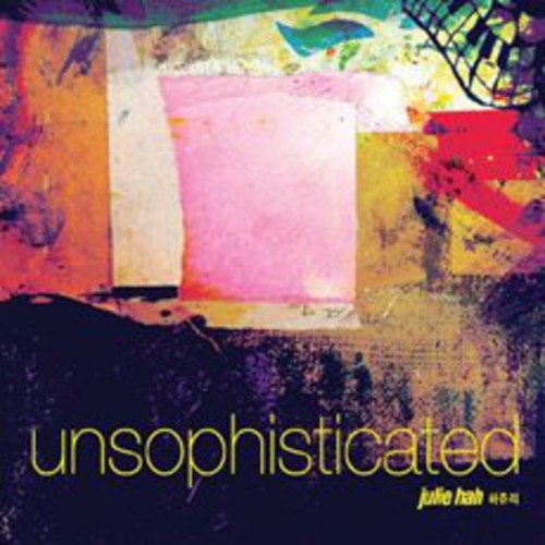 Julie Hah - Unsophisticated