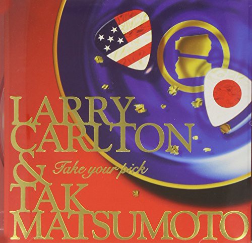 Larry Carlton / Tak Matsumoto - Take Your Pick