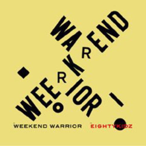 80Kidz - Weekend Warrior
