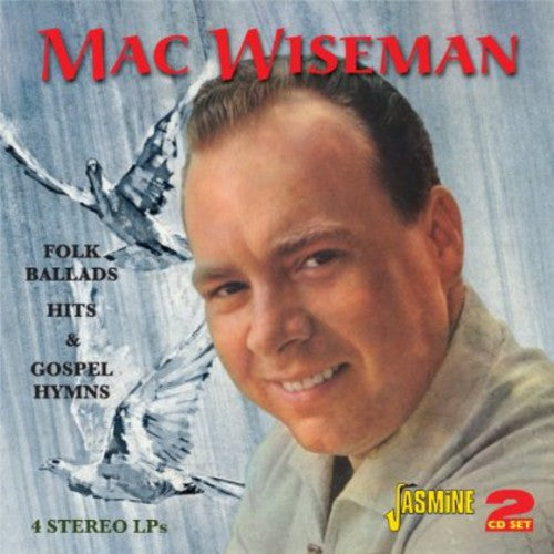 Mac Wiseman - Folk Ballads Hits & Gospel Hymns