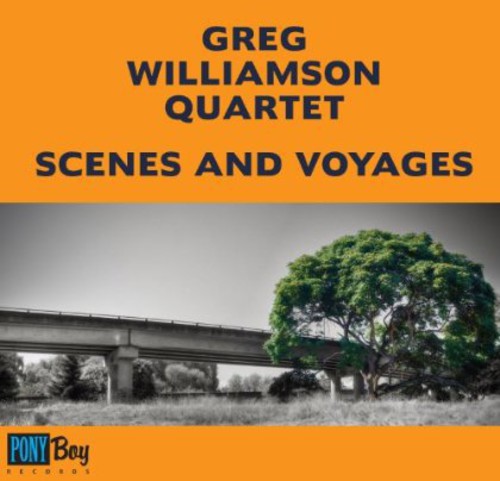 Greg Williamson - Scenes and Voyages