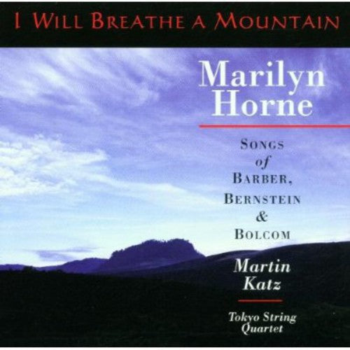 Marilyn Horne / Katz/ Tokyo String Quartet - I Will Breathe a Mountain
