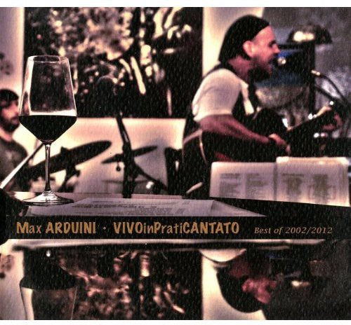 Max Arduini - Vivo in Praticantato-Best of 2002/2012