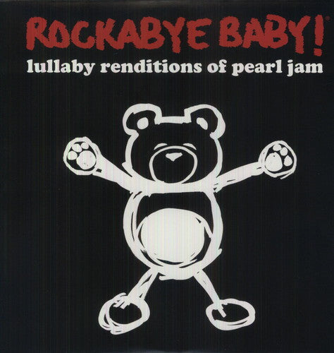 Rockabye Baby! - Lullaby Renditions of Pearl Jam