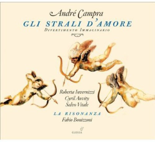Campra/ Invernizzi/ Risonanza/ Bonizzoni - Gli Strali D'amore