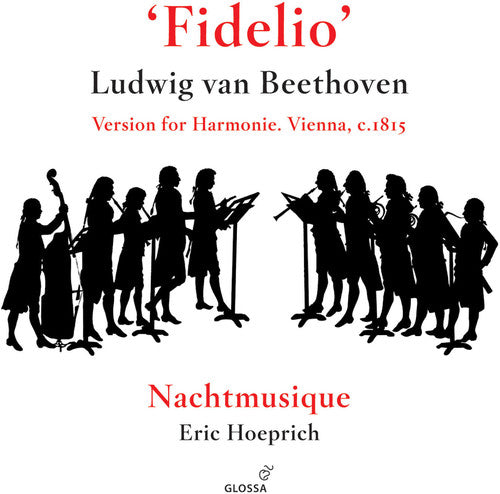 Beethoven/ Hoeprich/ Nachtmusique - Fidelio Version for Harmonie Arr Wenzel Sedlak