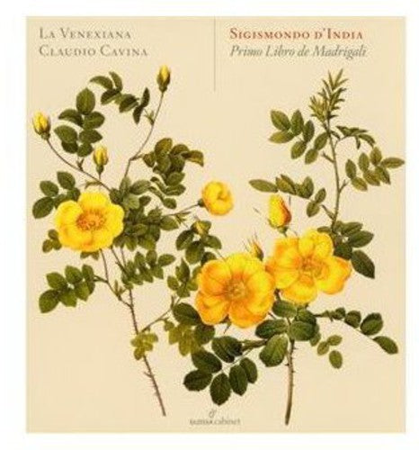 D'India/ Venexiana/ Cavina - Primo Libro de Madrigali