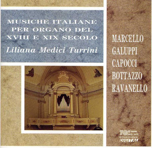 Marcello/ Liliana Turrini Medici - Musiche Italiane Per Organo Del Xviii E Xix Sec