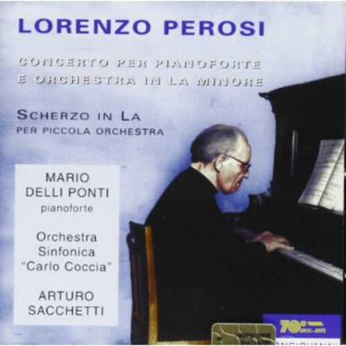 Perosi/ Ponti/ Sacchetti/ Carlo Coccioa So - Piano Concerto / Scherzo for Small Orchestra