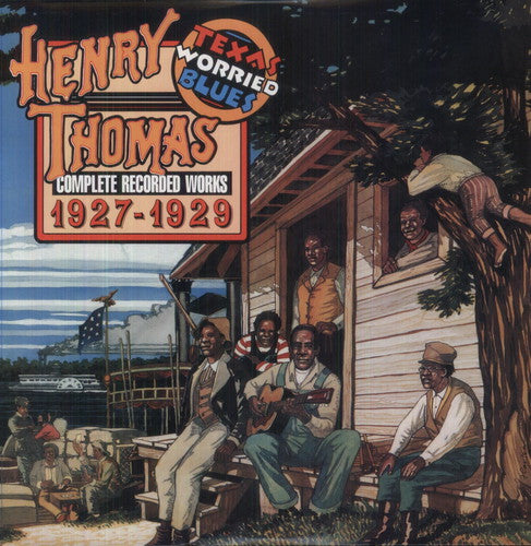 Henry Thomas - Complete Recorded Works 1927-1929: Texas Worried Blues