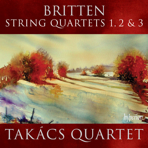 Britten/ Takacs Quartet - String Quartets 1 2 & 3