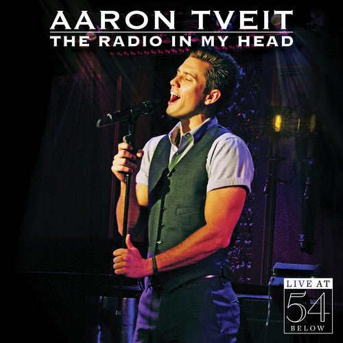 Aaron Tveit - Radio in My Head: Live at 54 Below