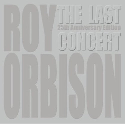 Roy Orbison - The Last Concert