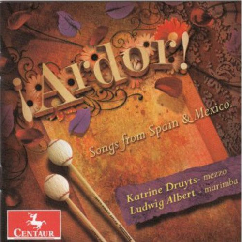 Granados/ Druyts/ Albert - Ardor: Songs from Spain & Mexico