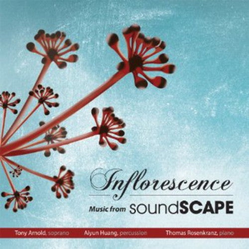 Levine/ Arnold/ Rosenkranz/ Huang - Inflorescence: Music from Soundscape