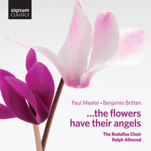 Mealor/ Rodolfus Choir/ Allwood - & the Flowers Have Their Angels