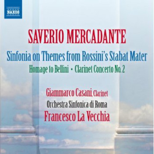 Mercadante/ Casani/ Orchestra Sinfonica Di Roma - Omaggio a Bellini / Sinfonia Sopra Lo Stabat Mater