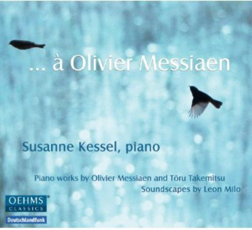 Messiaen/ Kessel/ Milo - Olivier Messiaen