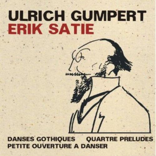 Satie/ Ulrich Gumpert - Danses Gothiques / Quartre Preludes