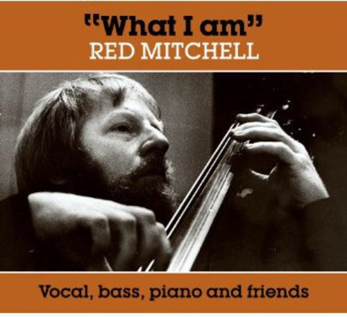 Red Mitchell - What I Am