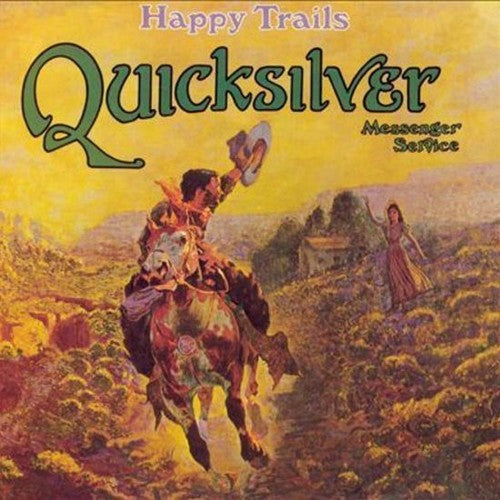 Quicksilver Messenger Service - Happy Trails
