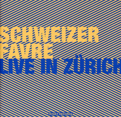 Schweizer/ Favre/ Berlin - Live in Zurich