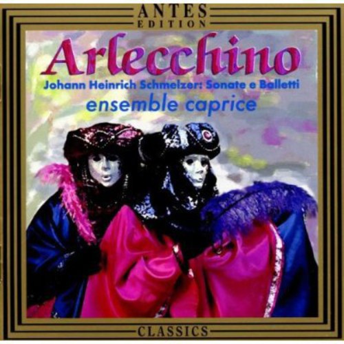 Arlecchino/ Schmelzer/ Vitali/ Passacaglia - Sonatas & Ballets