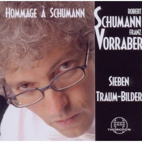 Schumann/ Franz Vorraber - Hommage Traum Bilder