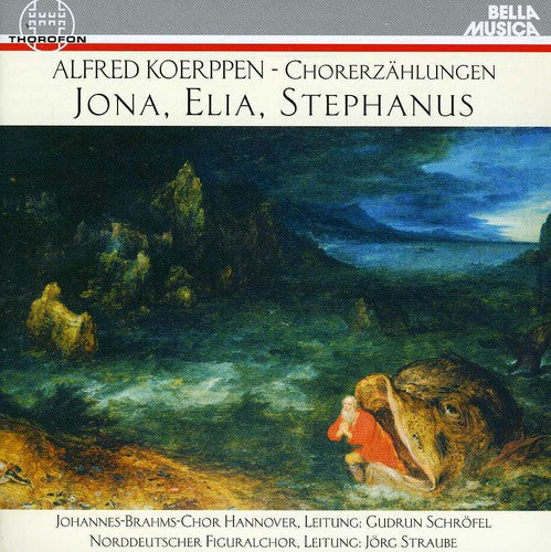 Koerpen/ Norddeutscher Figuralchor - Jona / Elia / Stephanus