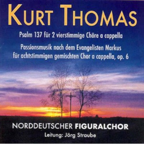 Kurt Thomas/ Norddeutscher Figuralchor - Passionsmusik Op 6
