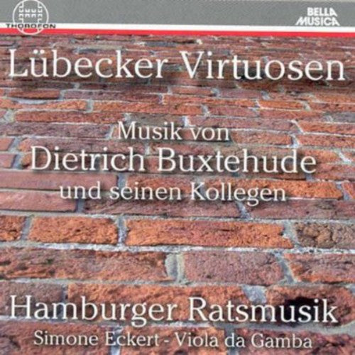Buxtehude/ Hamburger Ratsmusik - Luebecker Virtuosen