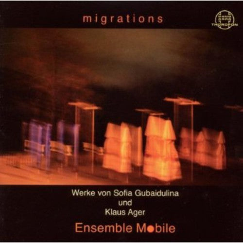 Gubaidulina/ Ensemble Mobile - Migrations