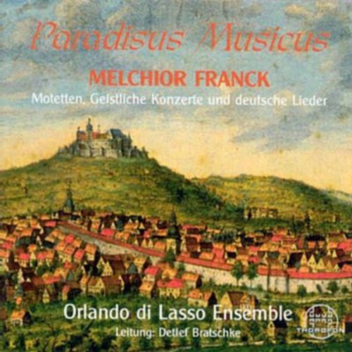 M Franck / Orlando Di Lasso Ensemble/ Bratschke - Paradisus Musicus: Motets Concerti & German Lieder