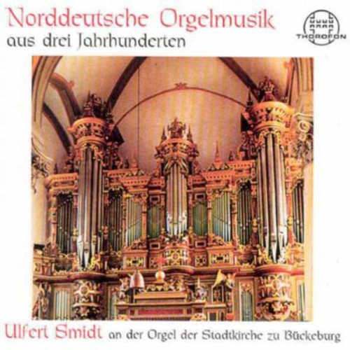 Ulfert Smidt - 300 Years of Norgh German Organ Music