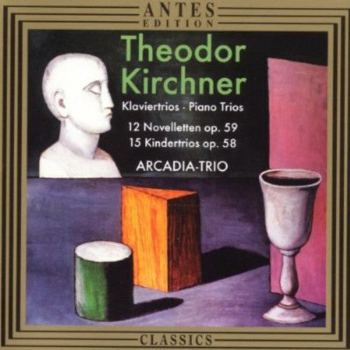 Kirchner/ Arcadia Trio - Piano Trios