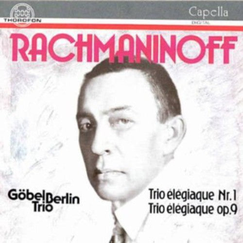 Rachmaninoff/ Gobel Trio Berlin - Piano Trios