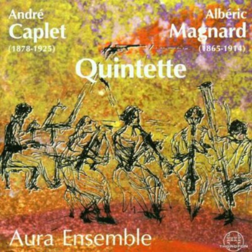 Caplet/ Magnard/ Aura Ensemble - Quintets for Piano & Winds
