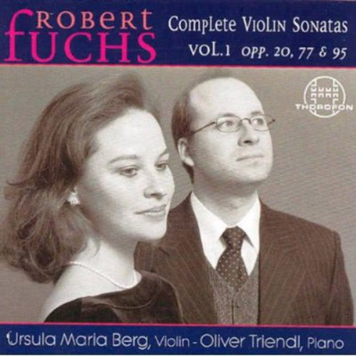 Fuchs/ Berg/ Triendl - Complete Violin Sonatas 1