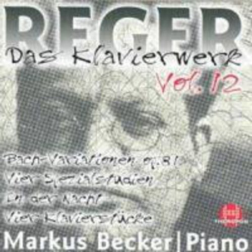 Reger/ Becker - Piano Works 12