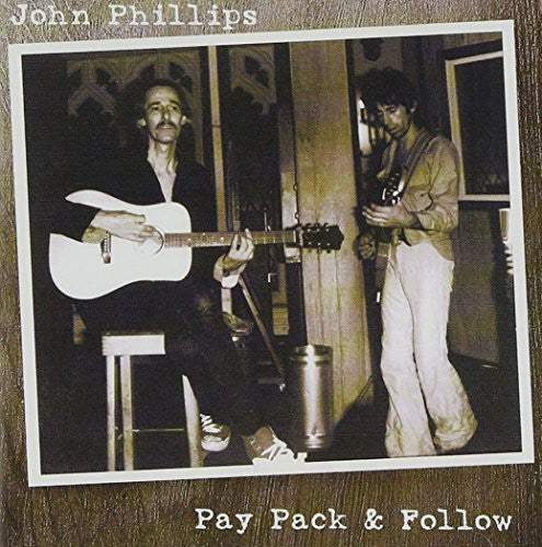 John Phillips - Pay Pack and Follow