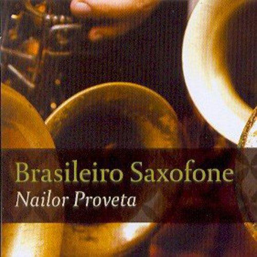 Nailor Proveta - Brasileiro Saxofone
