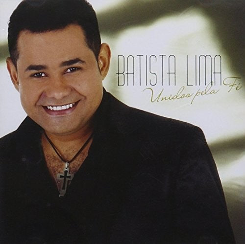 Batista Lima - Unidos Pela Fe