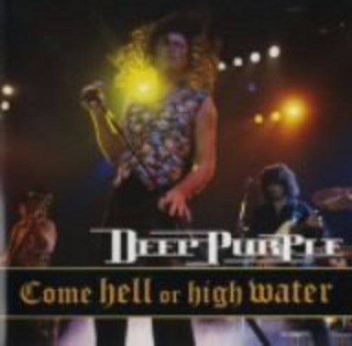Deep Purple - Come Hell or High Water