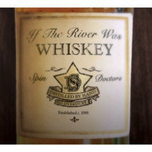 Spin Doctors - If the River Was Whiskey